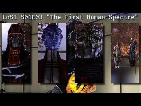 #LoSI Season 01 Episode 03 &quot;The First Human Spectre&quot;; To deal with Saren, only one option is left.
