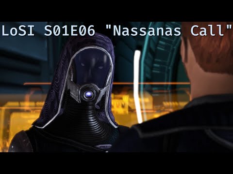#LoSI Season 01 Episode 06 &quot;Nassanas Call&quot;; Shepard gets an important call from the Citadel.