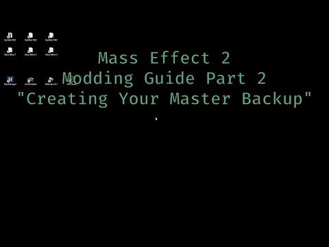 Mass Effect 2 Modding Guide Part 2 &quot;Creating Your Master Backup&quot;