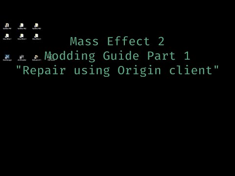 Mass Effect 2 Modding Guide Part 1 &quot;Repair using Origin client&quot;