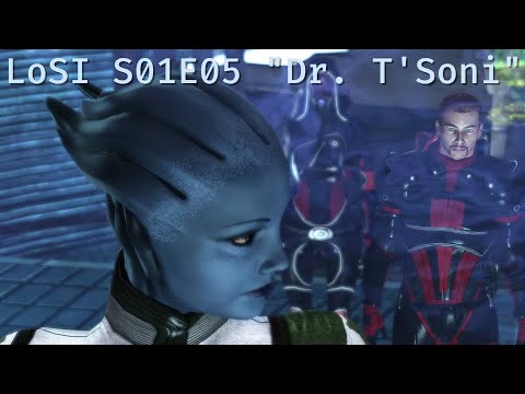 #LoSI Season 01 Episode 05 &quot;Dr. T&#039;Soni&quot;; The Normandy searches for Lady Benezias daughter.