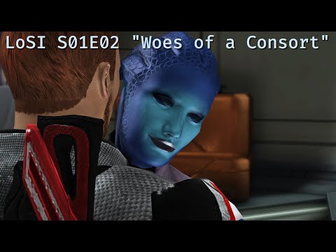 #LoSI Season 01 Episode 02 &quot;Woes of a Consort&quot;; Sha’ira has troubles Commander Shepard can help with