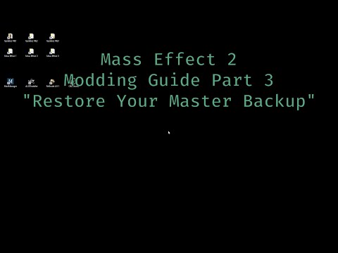 Mass Effect 2 Modding Guide Part 3 &quot;Restore Your Master Backup&quot;